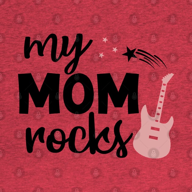 My mom rocks by Dylante